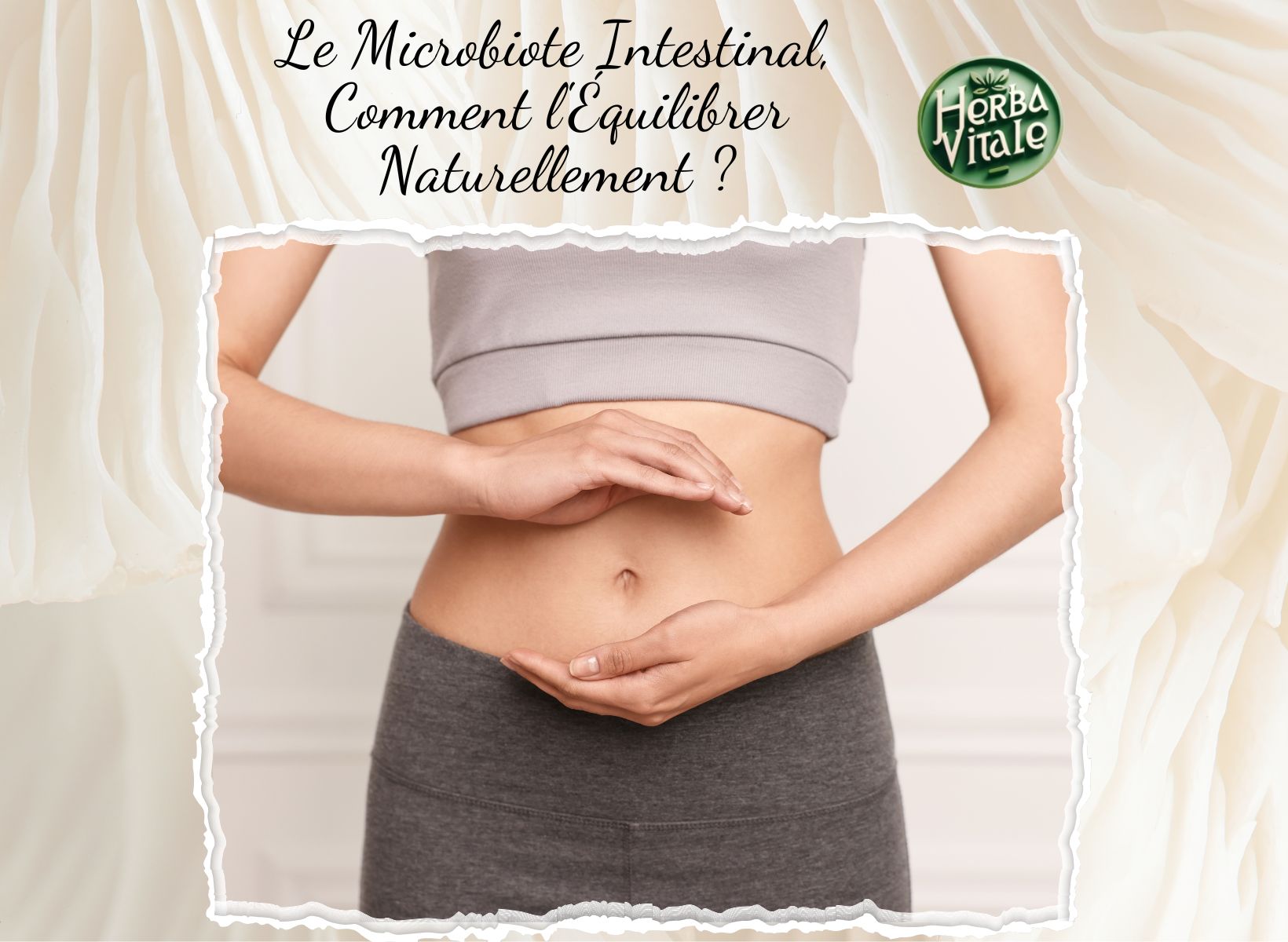 L'Importance du Microbiote Intestinal pour la Santé et Comment l'Équilibrer Naturellement ?