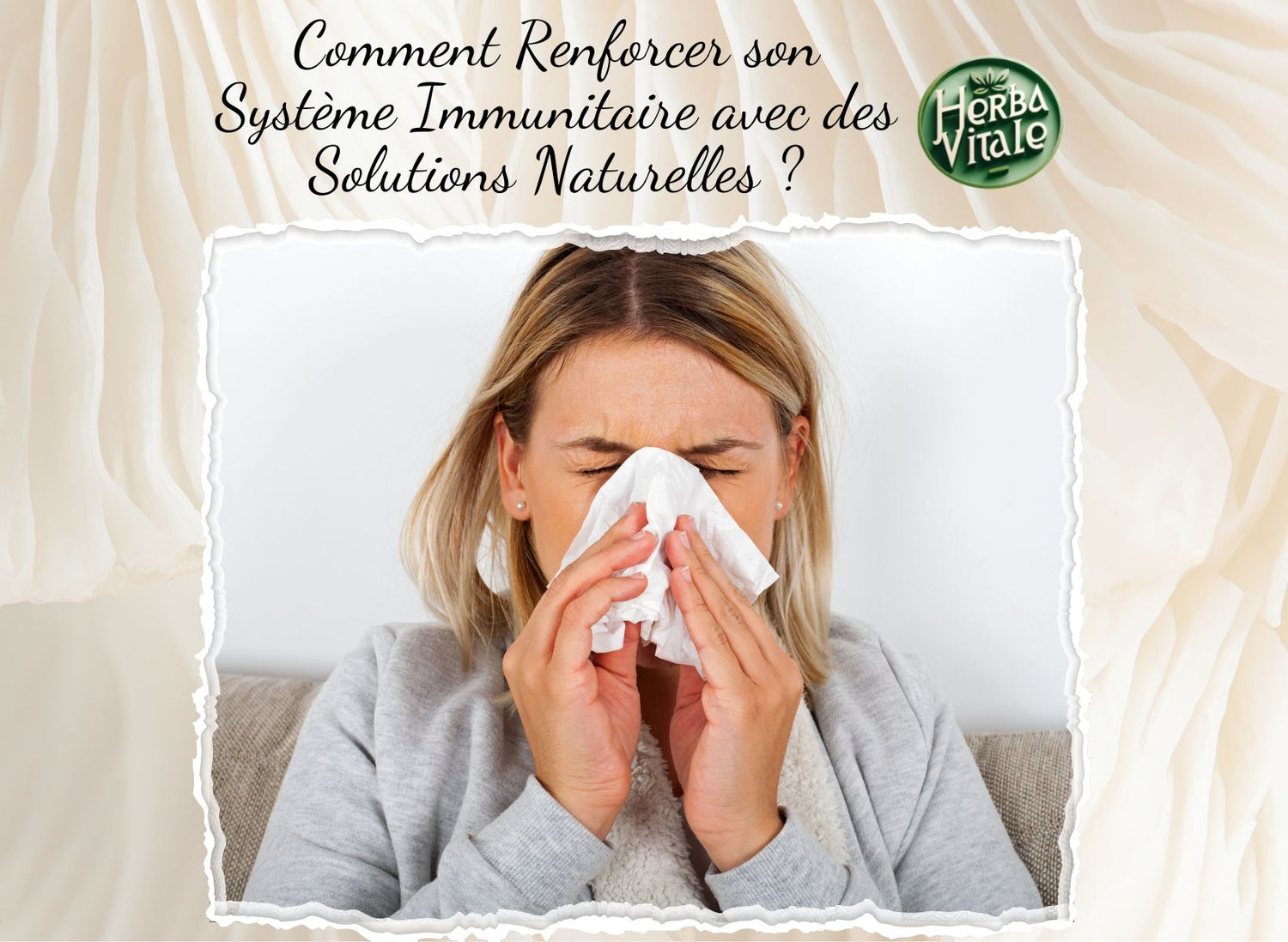 Comment Renforcer son Système Immunitaire avec des Solutions Naturelles ?