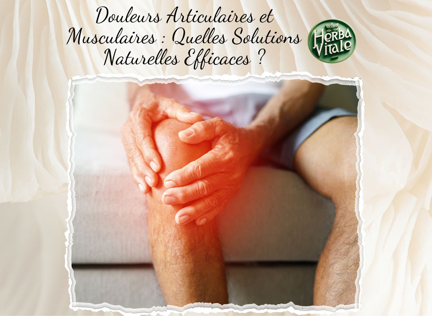 Douleurs Articulaires et Musculaires : Quelles Solutions Naturelles Efficaces ?